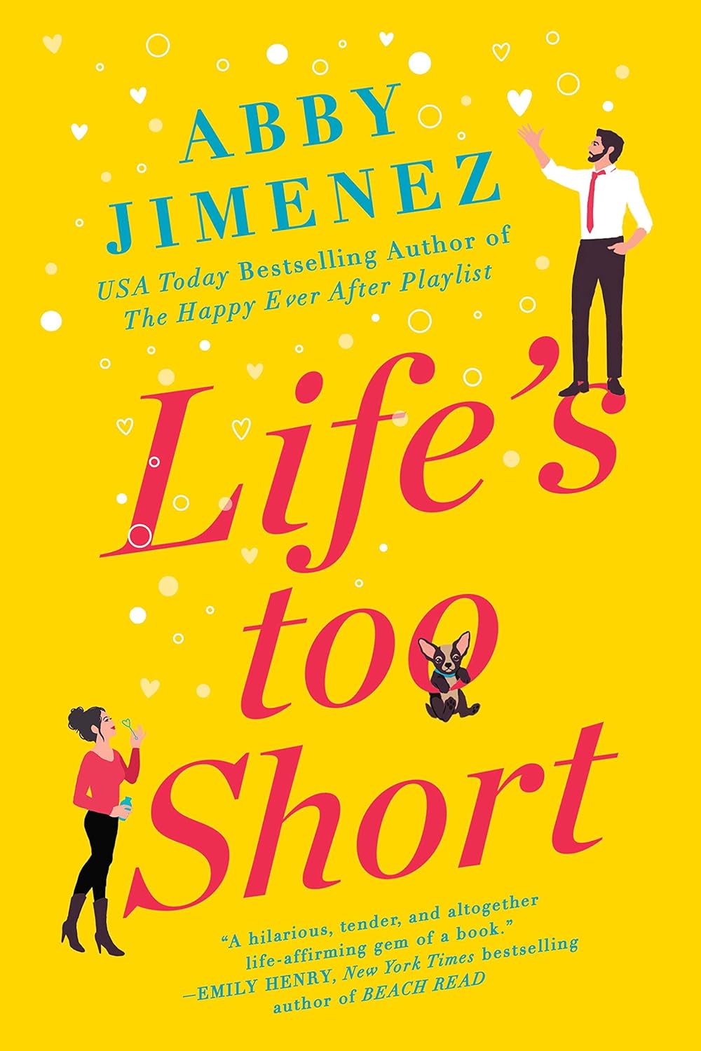 Life's too short by Abby Jimenez